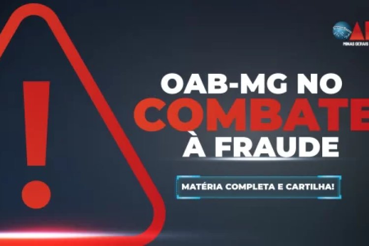 Seccional Mineira lança cartilha OAB&MG no Combate à Fraude